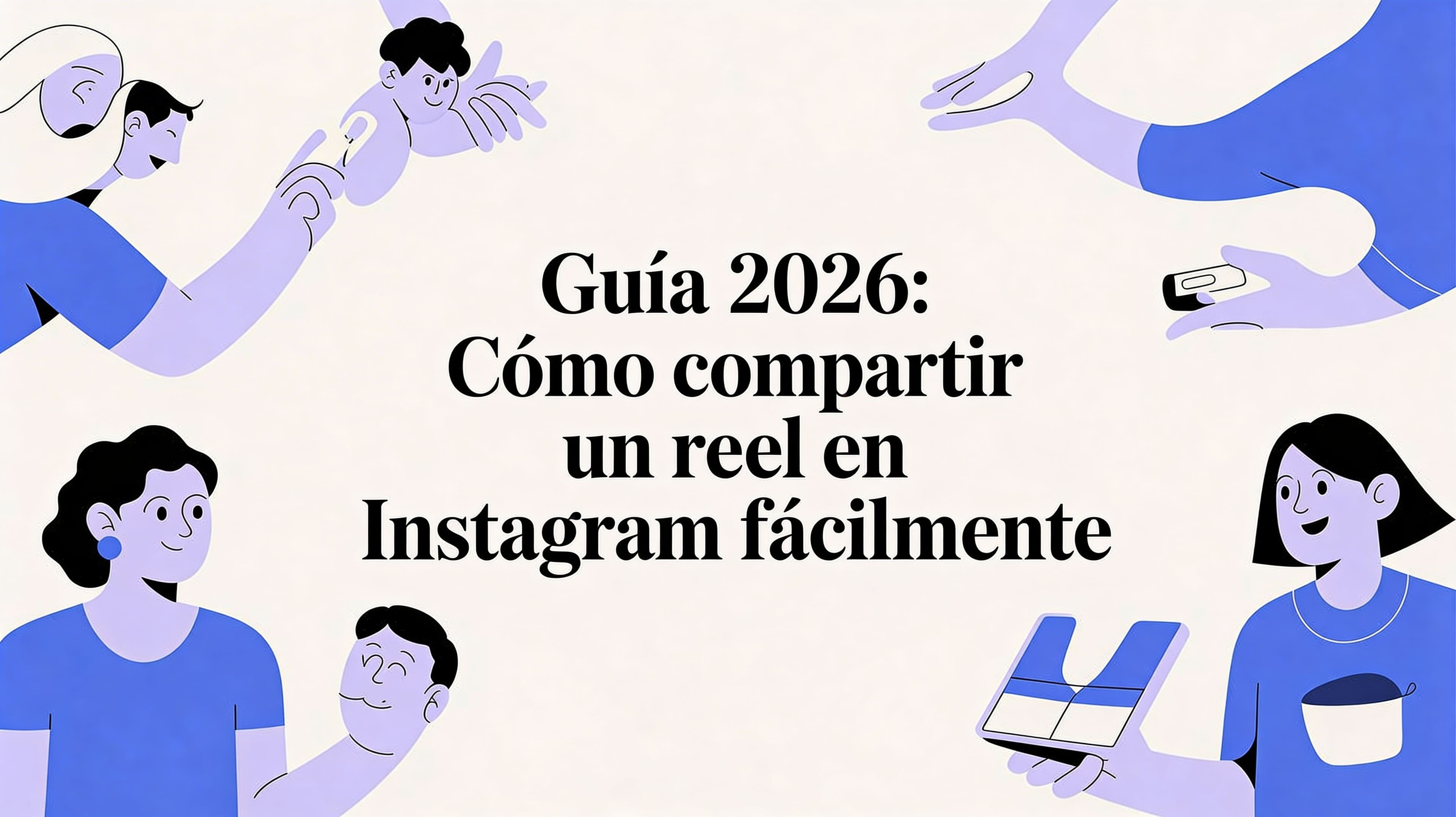 Guía 2026: como compartir un reel en instagram fácilmente